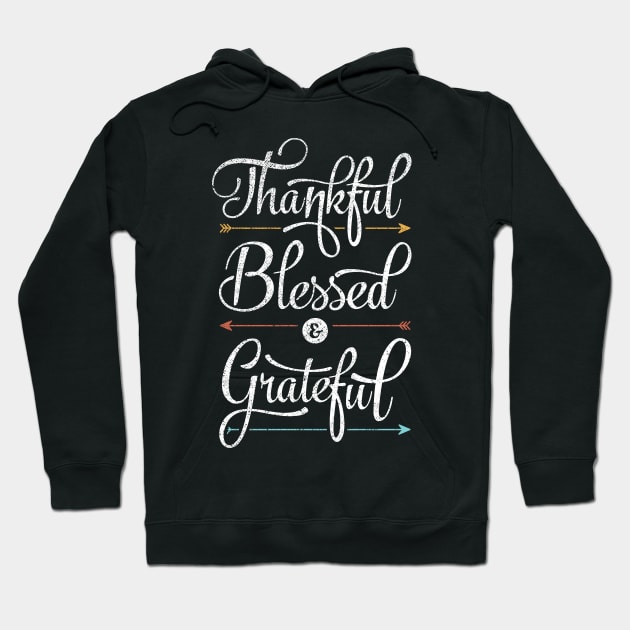 Thankful Blessed & Grateful Hoodie by Tingsy